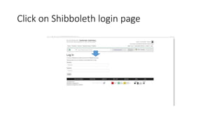 Click on Shibboleth login page
 