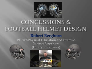Robert Berghorn
PE 589-Physical Education and Exercise
Science Capstone
(Dr. Cynthia Tanis)
 