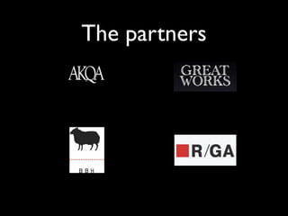 The partners
 