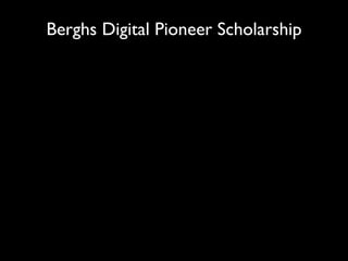 Berghs Digital Pioneer Scholarship
 
