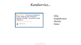 BERGHS SCHOOL OF COMMUNICATION
20
Kundservice...
- Help
- Simplification
- Identity
- Status
 