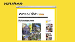 Sociala medierSocial närvaro
 