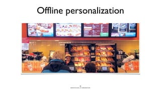 BERGHS SCHOOL OF COMMUNICATION
Offline personalization
16
 
