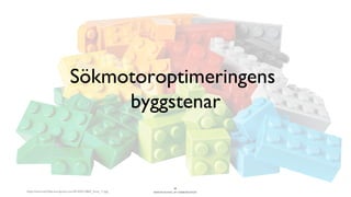 BERGHS SCHOOL OF COMMUNICATION
Sökmotoroptimeringens
byggstenar
22
https://metrouk2.ﬁles.wordpress.com/2014/02/10667_front_11.jpg
 