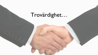 BERGHS SCHOOL OF COMMUNICATION
Trovärdighet…
56
 