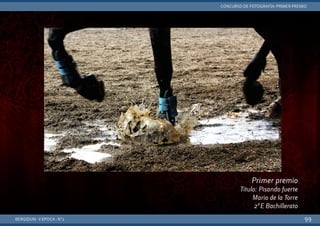 BERGIDUM · V ÉPOCA · Nº2
CONCURSO DE FOTOGRAFÍA: PRIMER PREMIO
99
Primer premio
Título: Pisando fuerte
Mario de la Torre
2ºE Bachillerato
 