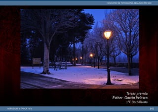 BERGIDUM · V ÉPOCA · Nº2
CONCURSO DE FOTOGRAFÍA: SEGUNDO PREMIO
101
Tercer premio
Esther García Velasco
1ºF Bachillerato
 
