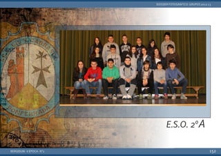 BERGIDUM · V ÉPOCA · Nº2
DOSSIER FOTOGRÁFICO: GRUPOS 2012-13
152
E.S.O. 2ºA
 