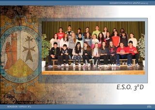 BERGIDUM · V ÉPOCA · Nº2
DOSSIER FOTOGRÁFICO: GRUPOS 2012-13
161
E.S.O. 3ºD
 