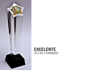 I.E.S. GIL Y CARRASCO
EXCELENTE
 
