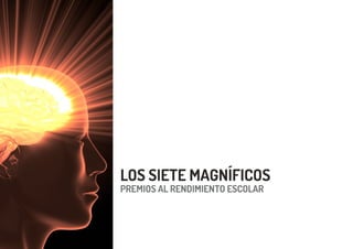 LOS SIETE MAGNÍFICOS
PREMIOS AL RENDIMIENTO ESCOLAR
 