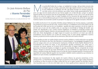 M
e resulta difícil hablar de un amigo -en realidad de mi amigo- del que todos conocéis vida
y milagros, que son muchos, y por tanto, decir algo original, incluso en un día como hoy,
en que celebramos su jubilación. Por ello, sólo deseo recordar con vosotros pasajes de
una vida común y de una profesión que ambos hemos vivido apasionadamente. No en
vano, son algo más de sesenta años los que hemos estado uno al lado del otro, aunque no siempre
hayamos tenido una conciencia clara de esa proximidad. Por ejemplo, no veo a Tito, o no lo veo de forma
nítida en los años de nuestra niñez, en aquel Cacabelos de los cincuenta del siglo pasado en el que
nacimos, con un año de diferencia pero por el mismo tiempo otoñal, que por eso somos de ese signo que
nuestras mujeres nos recuerdan cuando nos piropean tras algo que no les agrada: ¡escorpios, retorcidos!
Es insólita esa bruma en mis recuerdos infantiles porque habitamos los mismos espacios, o parecidos,
frecuentamos la misma escuela de la villa -nosotros entonces, no hablábamos de Escuela Pública sino de
las Escuelas de la Villa, que eso era y es Cacabelos-, aquellos dos viejos caserones, uno de los cuales no
era más que un piso con dos amplias aulas, en cuyo bajo se encontraba la “bodega del alcalde”, que
vendía vino abanderado y que, cuando nosotros bajábamos al mediodía la empinada escalera para
regresar a nuestros hogares, veíamos a los parroquianos entrar con sus amigotes para beber un trago de
buen vino. Aulas desangeladas, con algún mapa en la pared, una estufa en un rincón que cada día
encendíamos uno de nosotros con la leña de nuestras casas, el vasar donde colgábamos nuestros
tazones y el pote de la leche en polvo de los americanos. ¡Días duros de nuestra infancia!
Fue en aquellas escuelas sin medios donde comenzó nuestra andadura y nuestra educación con aquellos
maestros -don Venancio, don Paco, don Marcelino, mi abuelo Augusto- cuya pedagogía conjugaba lo de la
letra con sangre entra con una memorización machacona, trufada de mucho Espíritu Nacional. Ni nos
traumatizaron los tirones de orejas, ni nos perjudicaron aquellas enseñanzas que, entre rezos y
canciones, nos hacían avanzar en la lectura de los manuscritos, la lengua castellana, la aritmética y
geometría, la historia de España y la religión en aquellas enciclopedias Álvarez, compendio de muchos
saberes. Tampoco lo hicieron las misas dominicales a las que asistíamos con aquel párroco de ropas
talares y sombrero de teja, don Desiderio, que en los días de invierno paseaba leyendo su breviario por los
soportales de la plaza. Nada de aquello nos traumatizó ni debilitó nuestra autoestima, que entonces no
sabíamos en qué consistía, ni probablemente ahora.
Tampoco nos traumatizaron los días ásperos de nuestra infancia, las penurias económicas, el frío,
siempre el frío -y el deambular ateridos de brasero en brasero al caer la tarde-, algún trabajo doméstico,
la vendimia, tus días de asueto en la Olga a orillas del Cúa, con tu padre Leandro tan añorados. Quizá lo
más traumático para un niño de corta edad, como tú, fuera aquella primera separación de tu padre,
BERGIDUM · V ÉPOCA · Nº2
COMPAÑEROS JUBILADOS: VICENTE FERNÁNDEZ VÁZQUEZ
89
De José Antonio Balboa
de Paz
a Vicente Fernández
Vázquez
SEMBLANZA EN LA JUBILACIÓN DE TITO
 