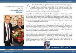 A
Manuel, hombre callado y de costumbres ascéticas, no le gustan estos homenajes ni saraos,
siente pudor ante tanto elogio. Por eso, solicitó que nadie le hiciera la menor “laudatio”, como
suele ser tradicional en la fiesta de jubilación, algo que don Antolín de Cela hubiera hecho
con gusto y con su maestría habitual. Tampoco lo voy a hacer yo, por respeto a su deseo,
pero no puede –ni siquiera él– impedir que le recuerde un día como hoy, quizá porque soy la persona con
la que ha mantenido, entre todos sus compañeros, una más antigua relación.
Conocí a Manuel a finales de los sesenta del siglo XX, cuando coincidimos en los últimos cursos de
Bachillerato en este instituto Gil y Carrasco. Él, aunque berciano de Valdefrancos, en el valle del Oza, venía
de Sevilla donde había estudiado con los franciscanos; yo lo hacía desde los jesuitas de León. Éramos
unos recién llegados al Gil, donde fuimos casi los últimos que aún cursamos el Preu, en unos años en los
que también aterrizaron, en parte como consecuencia de los ecos del 68 francés, un buen montón de
seminaristas de Astorga, lo que hizo de nuestra estancia en este instituto muy fructífera, por los debates
y la animación cultural que entonces pudimos vivir.
Tras el Preu nuestras vidas se separaron, pero terminamos estudiando lo mismo: Geografía e Historia.
Manolo se fue a Sevilla, ciudad que conocía muy bien por sus años franciscanos; yo a Oviedo. Creo que
nunca volvimos a vernos a lo largo de la carrera, ni tampoco, pese a ser Ponferrada una ciudad pequeña,
en las vacaciones del verano. Sólo al terminar los estudios, coincidimos buscando trabajo en Palencia,
pero ni el ni yo tuvimos suerte en aquella ocasión. El destino nos llevó a mí al Bierzo, a Manolo a Madrid,
donde encontraría trabajo y viviría una buena parte de su vida profesional.
La última etapa fue la de nuestro regreso al Gil y Carrasco como profesores de Historia, en la que Manolo
pasó, si no recuerdo mal, cerca de tres lustros, aunque una buena parte de ellos en el nocturno. Por eso,
su relación con el resto del profesorado fue escasa y, en ese sentido, poco conocido, quizá también
porque ha sido hombre de costumbres hogareñas, al que le gusta regresar a su pueblo, trabajar en la
huerta, pasear por el campo. De estos años, solo diré que fue un buen amigo y compañero, porque
Manuel es una buena persona, atento con los compañeros; también un profesor interesado por sus
alumnos. ¡Bienvenido al grupo de los jubilados!
BERGIDUM · V ÉPOCA · Nº2
COMPAÑEROS JUBILADOS: MANUEL VÁZQUEZ RODRÍGUEZ
95
De José Antonio Balboa
de Paz
a Manuel Vázquez
Rodriguez
Jose Antonio Balboa de Paz
 