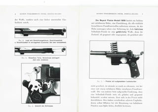 4 AN CIENS ~:TATILISSE~I ENTS I'IEPEI~ 1 HE!~ TAL-BI£LGI E;"
der Ya ll'e, sondern a uch cin e hisher unerreichl e Ein-
facbb eil erziell.
FIG. 2. Lauf mit Verschlussgehause, Verschlussstilck
u. Verschlusskeil in verriegeltem Zustande (Keil oben herausstehend)
F 1G. 3. Dieselben Teile, Verschluss entriegelt
(Keil unten vorstehend)
Pu<. 4.. Ansicht des Schlosses
A:-ICIENS ETABLISSEMENTS PIEPER1
HB:RSTAL-BELG!EX 5
Die Bayard Pistole Modell 1908 besitzl ein Schloss
mil sichtbarem Hahn , eine Einrichtung, die aile wirklich
hra uchba ren Faustfeuerwall'en aufweisen m['tssen, da der
Ha hn sozusagen schon ein e Sicherung ist. .Jede hahnlose
Selbsllade-Pislole ist eine gefahrliche Ya ffe, denn ihr
Zu sland, ob gespa nnt ode r ungespannl , ob gesicherl oder
F1< : . •). - Pistole mit aufgesetztem Ladestreifen
ni chl gesicherl, isl niemals so rasch zu erkenn en, wie bci
cin er mil cinem sichlbarcn Hahn Yersehcncn Fauslfeucr-
'"a rre l) ic 'Oil a ll dcrer Seile a ll fges lclll e Fordcrung, class
cin e Sclhsllaclc-Pislole slels als geladen und gcspannl
behan dell wcrden mL·Issle, liissl sich in dcr Prax is nichl
d urch l'i'd1 ren . Dies hahen Ycrschieclene sch'ere t._T ngll.tcke,
dcncn selbsl Of'fiziere hei der Bcnulzung YOn ha hnlosen
Pislolen zum Opfer lielen, denllich hewi esen.
 