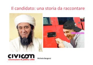 Il candidato: una storia da raccontare
 