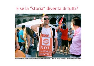 E se la “storia” diventa di tuY?
 