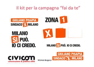 Il kit per la campagna “fai da te”
 