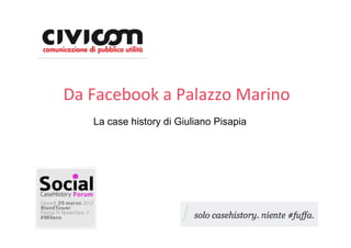 Da Facebook a Palazzo Marino
   La case history di Giuliano Pisapia
 