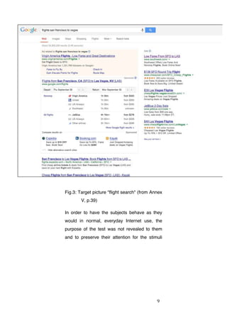 Fig.3: Target picture "flight search" (from Annex
V, p.39)
In order to have the subjects behave as they
would in normal, everyday Internet use, the
purpose of the test was not revealed to them
and to preserve their attention for the stimuli

	
  

9	
  

 
