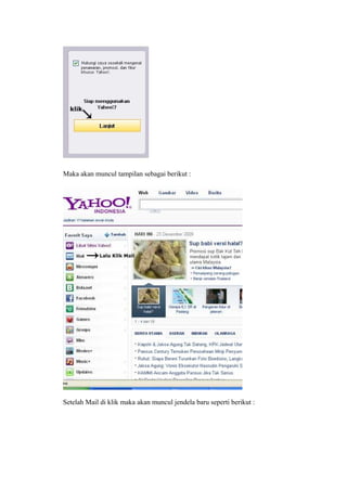 Maka akan muncul tampilan sebagai berikut : 
Setelah Mail di klik maka akan muncul jendela baru seperti berikut : 
 