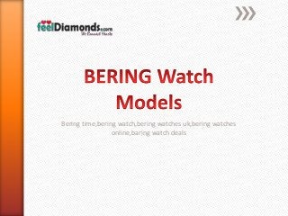 Bering time,bering watch,bering watches uk,bering watches
online,baring watch deals
 