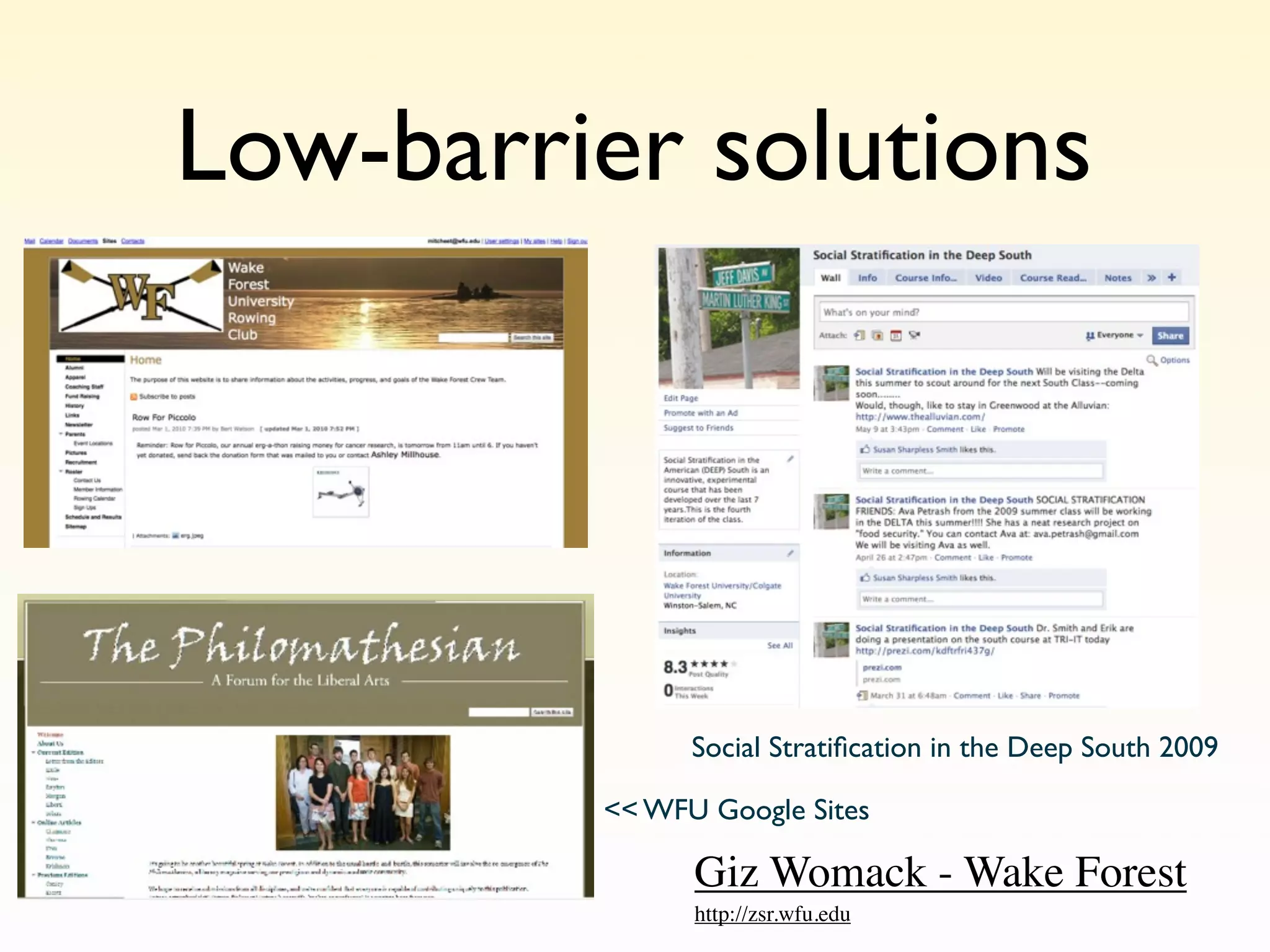 Low-barrier solutions




               Social Stratiﬁcation in the Deep South 2009

         << WFU Google Sites

               Giz Womack - Wake Forest
               http://zsr.wfu.edu
 