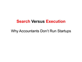  What Silicon Valley means when they say “Startup”The Transition – Founders LeaveScalableStartupTransitionLarge CompanyBuildExecuteSearchFounders depart Operating executives