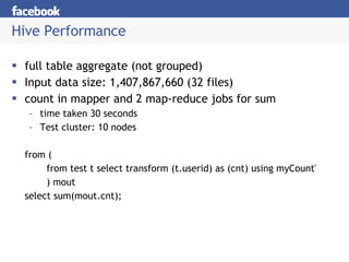 Hive Performance <ul><li>full table aggregate (not grouped)  </li></ul><ul><li>Input data size: 1,407,867,660 (32 files)  ...