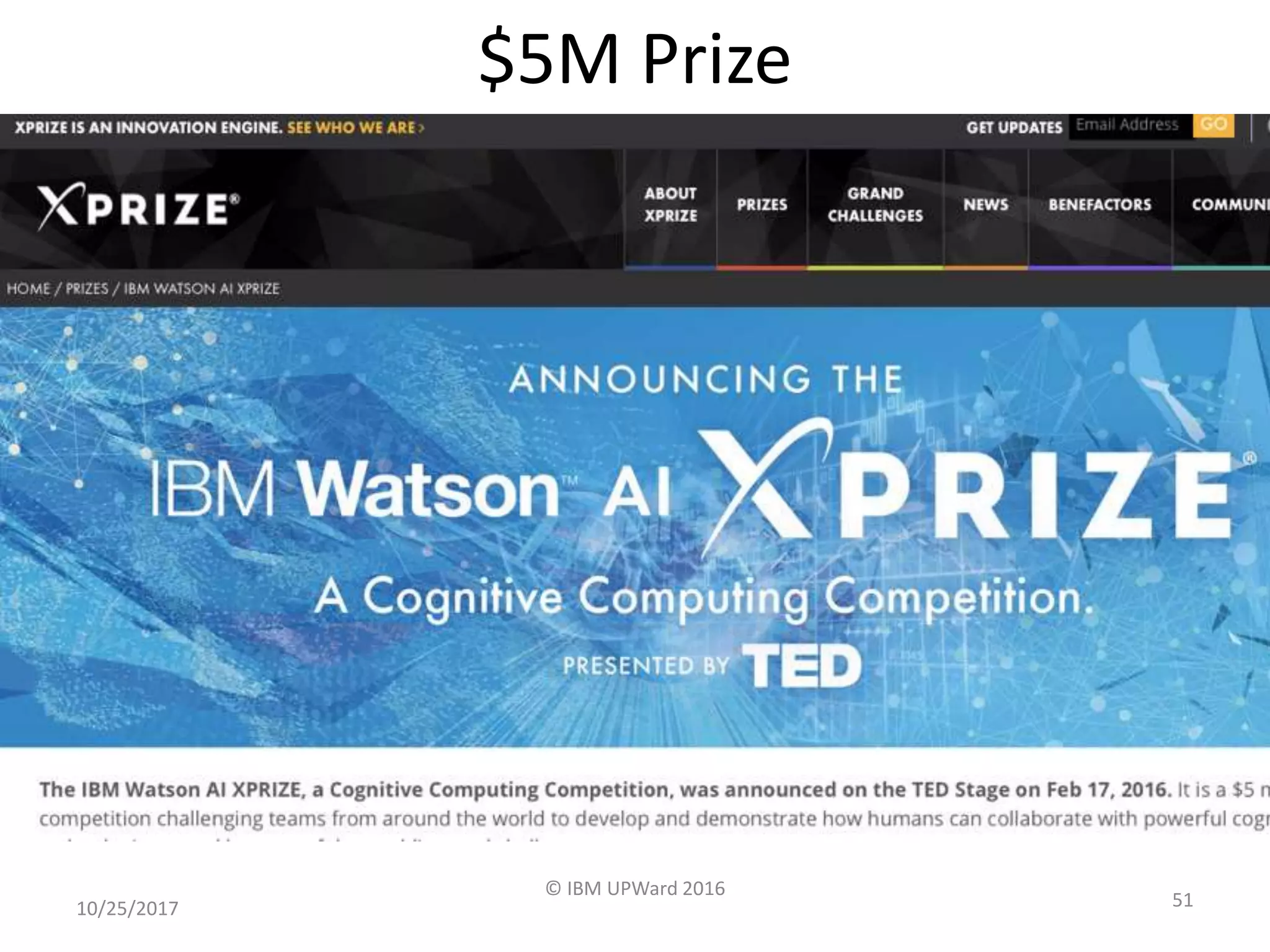 $5M Prize
10/25/2017
© IBM UPWard 2016
51
 