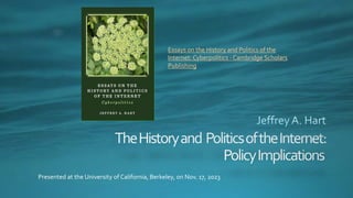 Essays on the History and Politics of the
Internet: Cyberpolitics - Cambridge Scholars
Publishing
Presented at the University of California, Berkeley, on Nov. 17, 2023
 