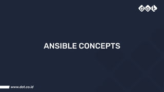ANSIBLE CONCEPTS
 