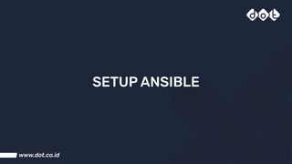 SETUP ANSIBLE
 