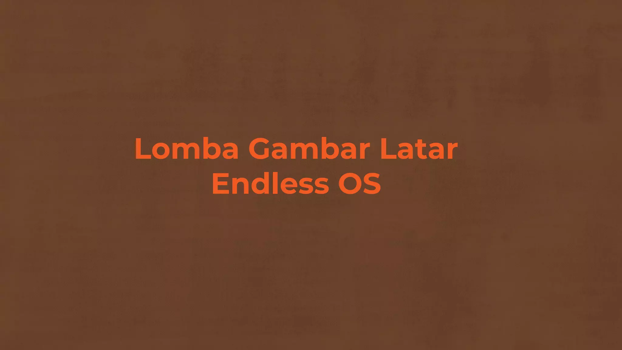 Lomba Gambar Latar
Endless OS
 