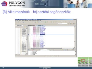 [6] Alkalmazások - fejlesztési segédeszköz




11
 