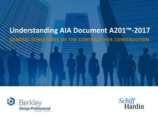 Click to edit Master title
style
Understanding AIA Document A201™-2017
GENERAL CONDITIONS OF THE CONTRACT FOR CONSTRUCTION
 