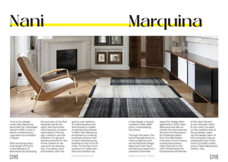 [28] [29]
Dissenyadors// //Decembre 2022
Nani
True to her design
roots, Nani Marquina
launched her namesake
brand in 1987, a time in
which contemporary
rugs were non-existent
in Spain.
After studying indus-
trial design at the Es-
cuela Massana of
Barcelona and enjoying
the success of her first
bespoke textile de-
signs, Nani launched
nanimarquina, a brand
dedicated to the de-
sign, creation, and dis-
tribution of rugs and
textile products for the
home, based on val-
ues such as observa-
tion, innovation, and
enthusiasm, with the
goal to use tradition-
al craftsmanship and
techniques to create
contemporary pieces.
In 1993, Nani Marquina
embarked on a daring
business venture: she
moved manufacturing
facilities to the north of
India. The further incor-
poration of craftsman-
ship and tradition as
a new design concept
marked a clear differ-
ence, consolidating
the brand.
Through the years, the
brand has garnered nu-
merous awards such
as the National Design
Award and the Premi
Cambra a la Gestió Em-
presarial (Chamber
Award for Design Man-
agement) in 2005. Nani
Marquina has also re-
ceived the International
Women’s Entrepreneur-
ial Challenge Award
from the Manhattan
Chamber of Commerce,
a personal achieve-
ment that led to the
2007 FIDEM Award for
Entrepreneurial Woman
of the Year. Recent-
ly she has been back
to her roots, focused
on the creative side of
the business. Lead-
ing the design team of
the company, they’ve
developed one of the
most succesful collec-
tions of Nani Marquina’s
history: Tres.
Marquina
 