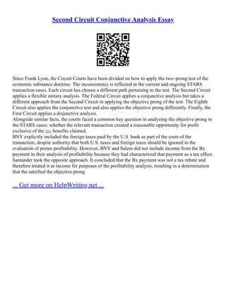 Second Circuit Conjunctive Analysis Essay
Since Frank Lyon, the Circuit Courts have been divided on how to apply the two–prong test of the
economic substance doctrine. The inconsistency is reflected in the current and ongoing STARS
transaction cases. Each circuit has chosen a different path pertaining to the test. The Second Circuit
applies a flexible unitary analysis. The Federal Circuit applies a conjunctive analysis but takes a
different approach from the Second Circuit in applying the objective prong of the test. The Eighth
Circuit also applies the conjunctive test and also applies the objective prong differently. Finally, the
First Circuit applies a disjunctive analysis.
Alongside similar facts, the courts faced a common key question in analyzing the objective prong in
the STARS cases: whether the relevant transaction created a reasonable opportunity for profit
exclusive of the tax benefits claimed.
BNY explicitly included the foreign taxes paid by the U.S. bank as part of the costs of the
transaction, despite authority that both U.S. taxes and foreign taxes should be ignored in the
evaluation of pretax profitability. However, BNY and Salem did not include income from the Bx
payment in their analysis of profitability because they had characterized that payment as a tax effect.
Santander took the opposite approach. It concluded that the Bx payment was not a tax rebate and
therefore treated it as income for purposes of the profitability analysis, resulting in a determination
that the satisfied the objective prong
... Get more on HelpWriting.net ...
 