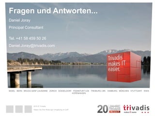 2015 © Trivadis
Fragen und Antworten...
2015 © Trivadis
BASEL BERN BRUGG GENF LAUSANNE ZÜRICH DÜSSELDORF FRANKFURT A.M. FREIBURG I.BR. HAMBURG MÜNCHEN STUTTGART WIEN
KOPENHAGEN
Daniel Joray
Principal Consultant
Tel. +41 58 459 50 26
Daniel.Joray@trivadis.com
Haben Sie Ihre WebLogic Umgebung im Griff
 