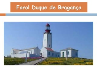 Fortaleza das Berlengas…………………………..8