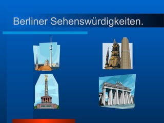 Berliner Sehenswürdigkeiten. 