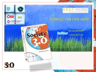 RONALD VAN DEN HOFF @rvandenhoff #SOCIETY30 