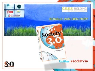 RONALD VAN DEN HOFF




          #SOCIETY30
 