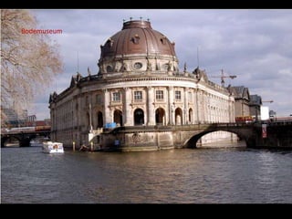 Bodemuseum
 
