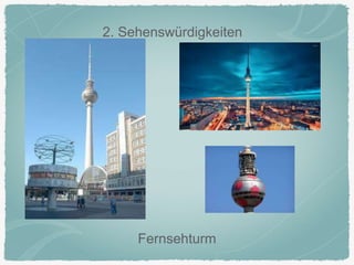 2. Sehenswürdigkeiten
Fernsehturm
 