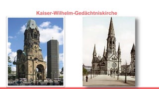 Kaiser-Wilhelm-Gedächtniskirche
 