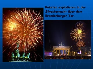 Raketen explodieren in der Silvesternacht über dem Brandenburger Tor.   