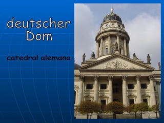 deutscher Dom catedral alemana 