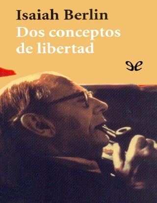 Dos Conceptos de Libertad - Isaiah Berlin | PDF