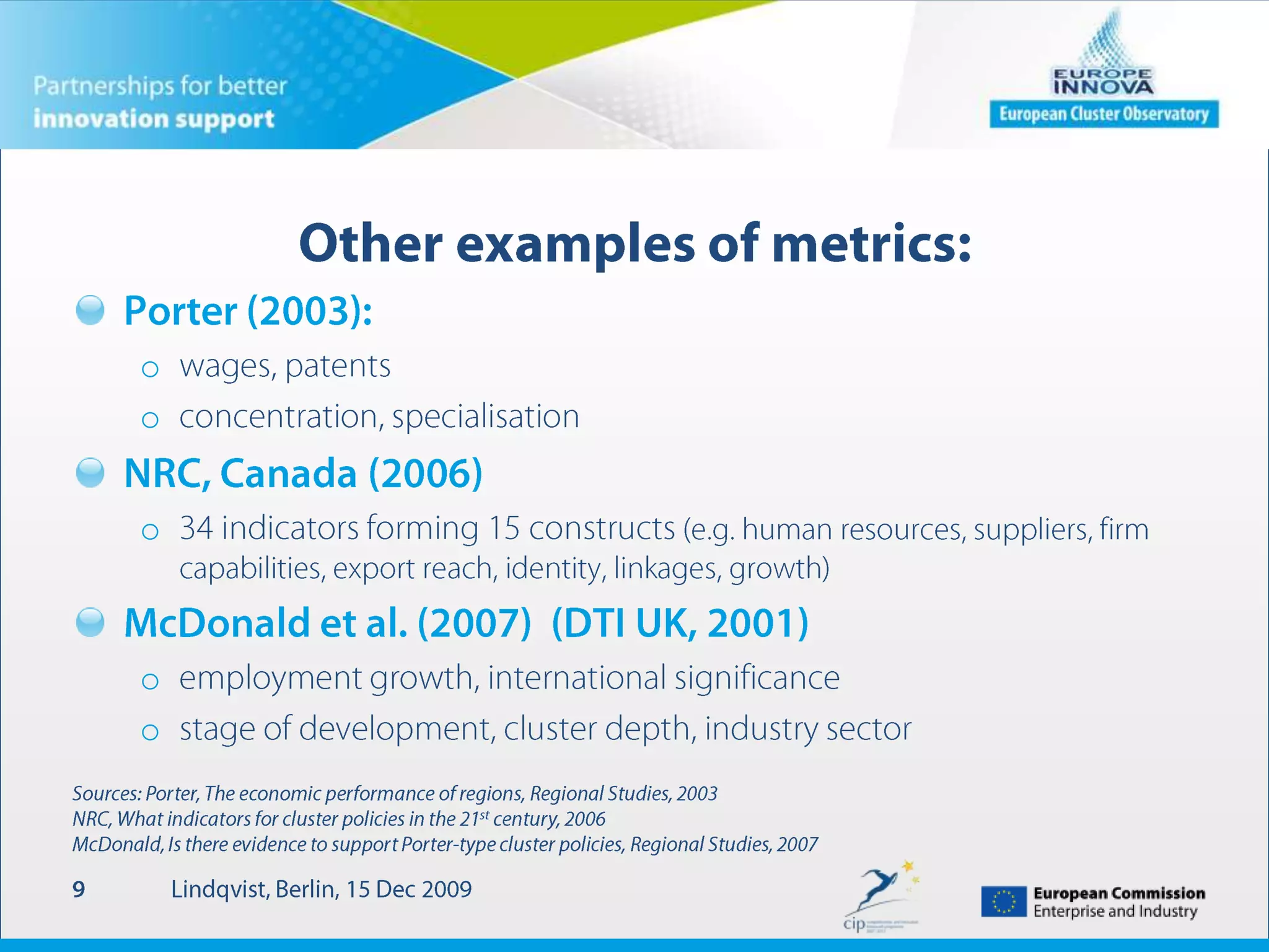 Cluster mappingLindqvist, Berlin, 15 Dec 20099Employment data updatein 2010 and 2012Time series, growth(high sector resolution,full geographicalcoverage)Performance indicatorsWages, patenting, etc(lower sector resolution, partial geographical coverage) Flexiblemapping toolFlexibility to address regions and sectorsrelevant for the user