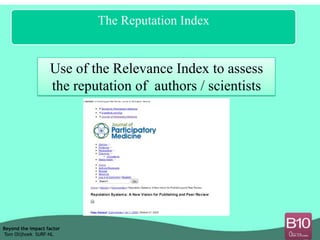 The Reputation Index


                   Use of the Relevance Index to assess
                   the reputation of author...